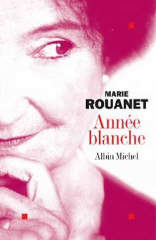 Book Annee Blanche Marie Rouanet