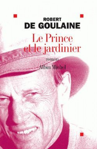 Knjiga Prince Et Le Jardinier (Le) Robert Goulaine