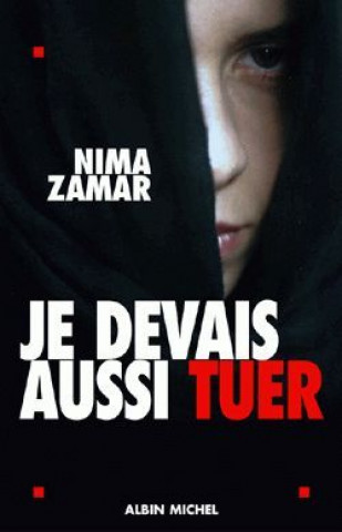 Kniha Je Devais Aussi Tuer Nima Zamar