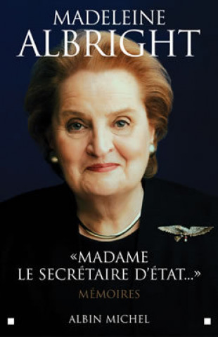 Książka Madame Le Secretaire D'Etat... Madeleine Albright