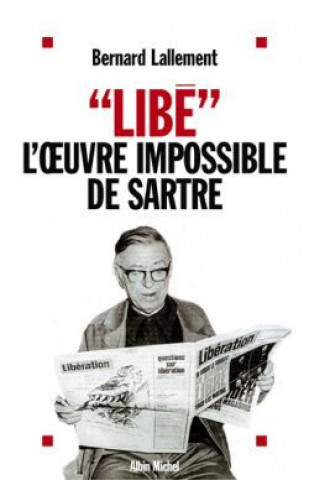 Knjiga Libe, L'o Euvre Impossible de Sartre Bernard Lallement