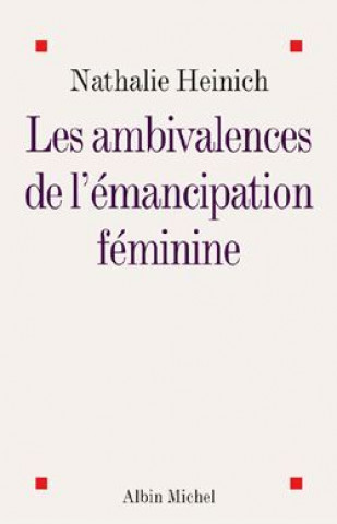 Kniha Ambivalences de L'Emancipation Feminine (Les) Nathalie Heinich