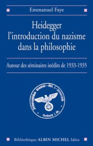 Книга Heidegger, L'Introduction Du Nazisme Dans La Philosophie Emmanuel Faye