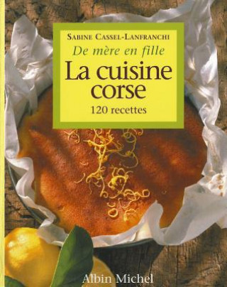 Książka Cuisine Corse de Mere En Fille (La) Sabine Cassel-Lanfranchi