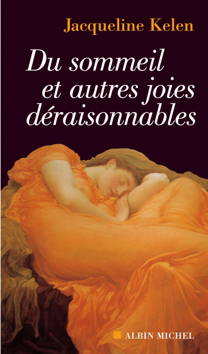 Libro Du Sommeil Et Autres Joies Deraisonnables Jacqueline Kelen