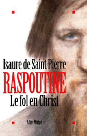 Carte Raspoutine. Le Fol En Christ Pierre Saint