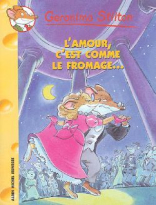 Book L'Amour C'Est Comme Le Fromage N12 Geronimo Stilton