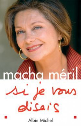 Livre Si Je Vous Disais Macha Meril