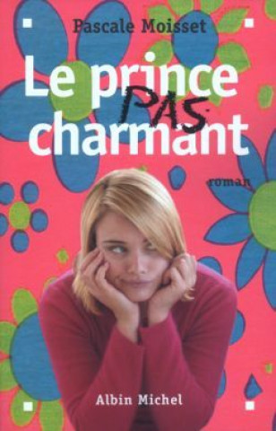 Книга Prince Pas Charmant (Le) Pascale Moisset