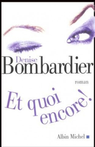 Книга Et Quoi Encore ! Denise Bombardier