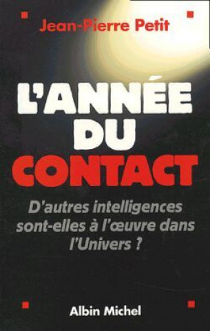 Könyv Annee Du Contact (L') Jean-Pierre Petit