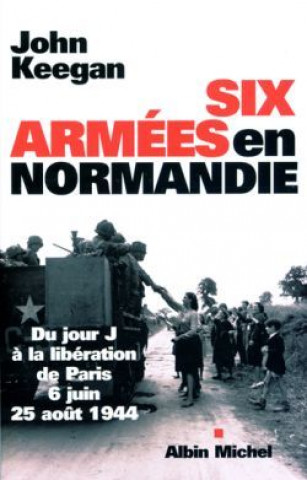 Książka Six Armees En Normandie John Keegan