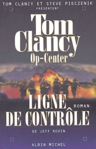 Kniha Op-Center 8. Ligne de Controle Tom Clancy