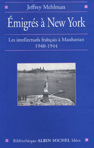 Kniha Emigres a New-York Jeffrey Mehlman