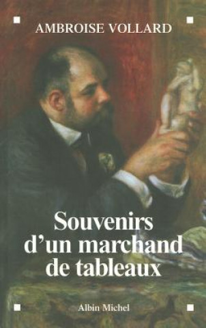 Kniha Souvenirs D'Un Marchand de Tableaux Ambroise Vollard