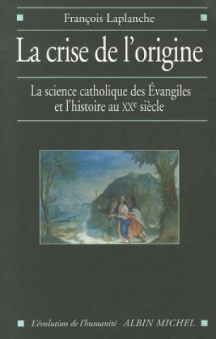 Livre Crise de L'Origine (La) Francois LaPlanche