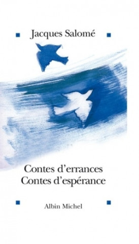 Kniha Contes D'Errances, Contes D'Esperance Jacques Salomé