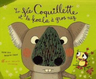 Könyv La Fee Coquillette Et Le Koala a Gros Nez Benjamin Chaud