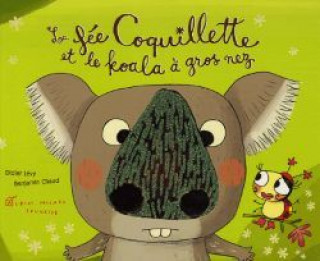 Book La Fee Coquillette Et Le Koala a Gros Nez Benjamin Chaud