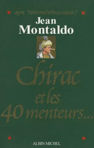 Kniha Chirac Et Les 40 Menteurs... Jean Montaldo