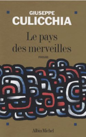 Kniha Pays Des Merveilles (Le) Giuseppe Culicchia