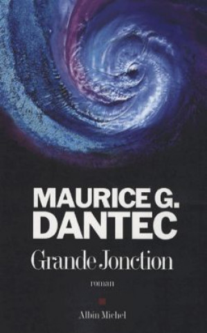 Книга Grande Jonction Maurice Dantec