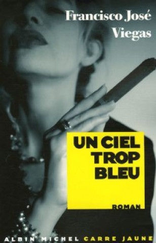 Könyv Ciel Trop Bleu (Un) Francisco Viegas