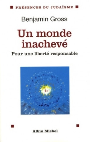 Buch Monde Inacheve (Un) Benjamin Gross