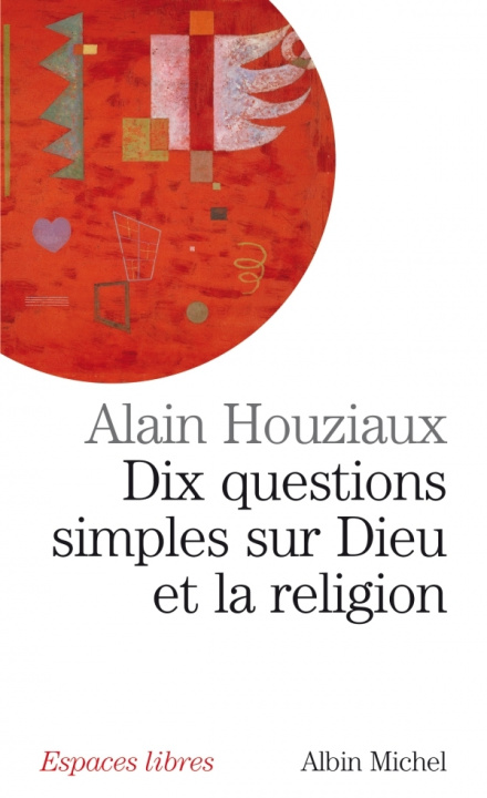 Kniha Dix Questions Simples Sur Dieu Et La Religion Alain Houziaux