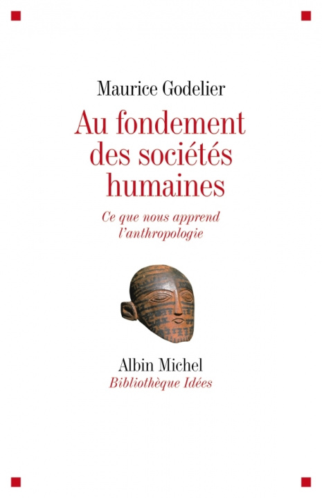 Kniha Au Fondement Des Societes Humaines Maurice Godelier