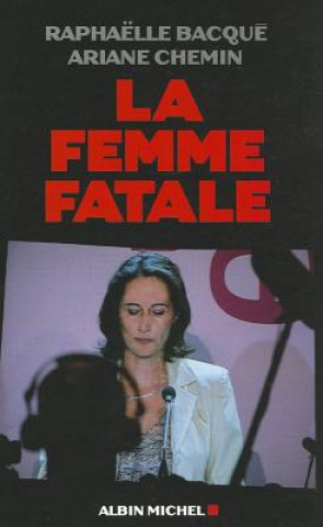 Książka Femme Fatale (La) Raphaelle Bacque