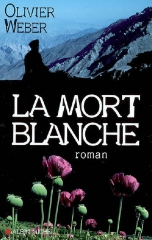 Kniha Mort Blanche (La) Olivier Weber