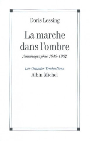 Könyv Marche Dans L'Ombre (La) Doris May Lessing