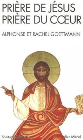 Könyv Priere de Jesus, Priere Du Coeur Alphonse Goettmann