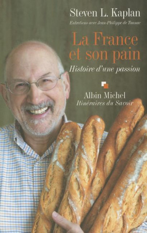 Kniha France Et Son Pain (La) Steven Kaplan