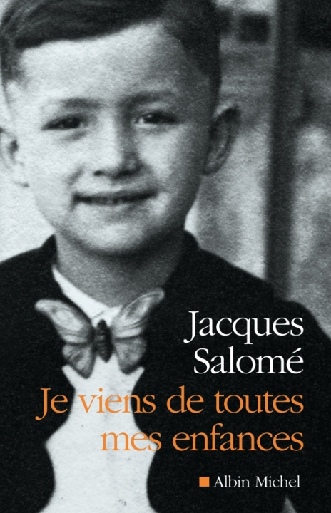 Kniha Je Viens de Toutes Mes Enfances Jacques Salomé
