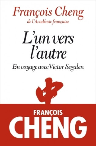 Kniha Un Vers L'Autre (L') Francois Cheng