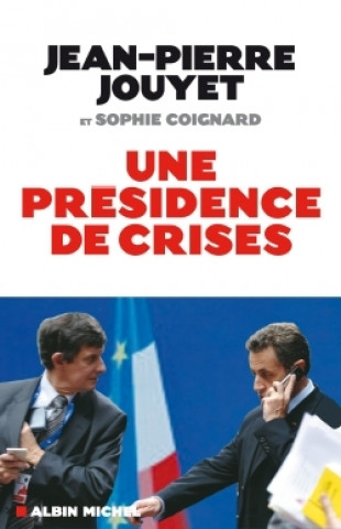 Книга Presidence de Crises (Une) Jean-Pierre Jouyet