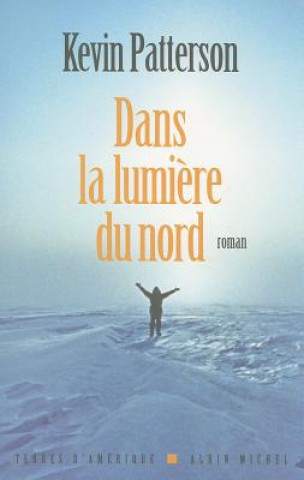 Carte Dans la Lumiere Du Nord Kevin Patterson