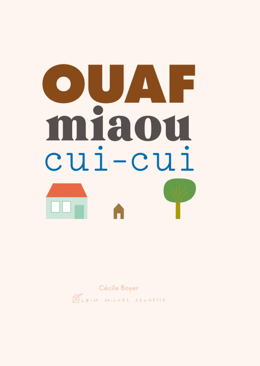 Buch Ouaf, Miaou, Cui-Cui Cecile Boyer