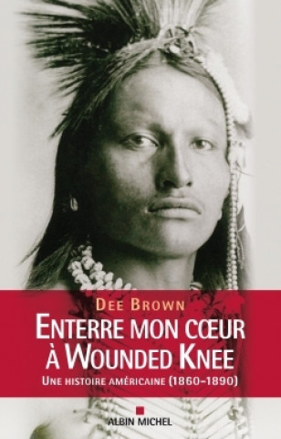 Книга Enterre Mon Coeur a Wounded Knee Dee Brown