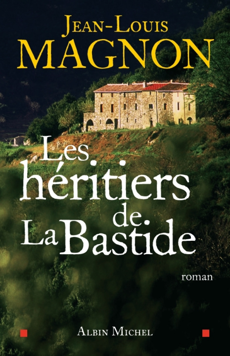 Książka Heritiers de La Bastide (Les) Jean-Louis Magnon