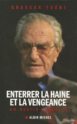 Книга Enterrer La Haine Et La Vengeance Ghassan Tueni