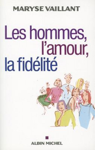 Kniha Hommes, L'Amour, La Fidelite (Les) Maryse Vaillant