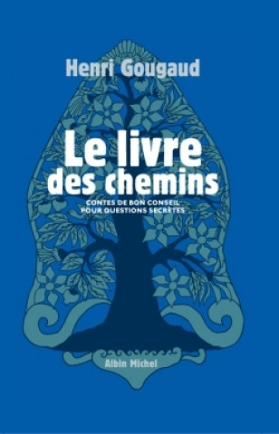 Kniha Livre Des Chemins (Le) Henri Gougaud