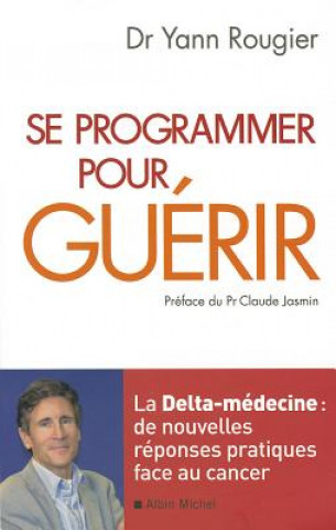 Kniha Se Programmer Pour Guerir Yann Rougier