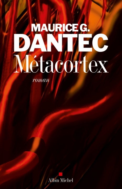 Könyv Metacortex Maurice Dantec