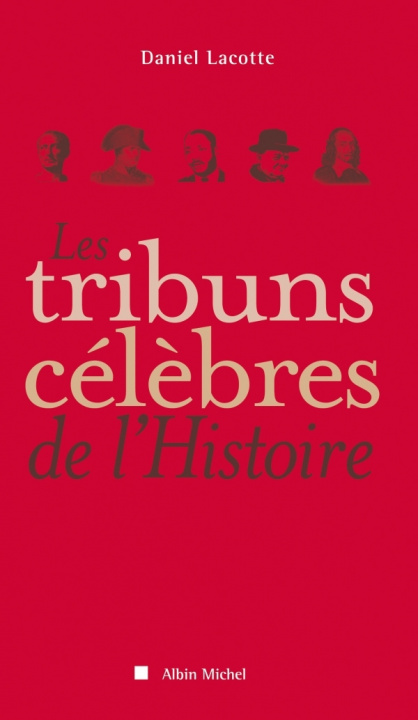 Knjiga Tribuns Celebres de L'Histoire (Les) Daniel Lacotte