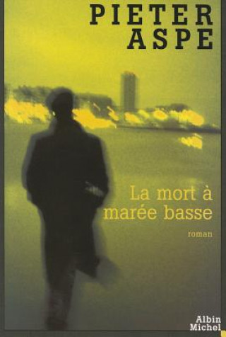 Carte Mort a Maree Basse (La) Pieter Aspe