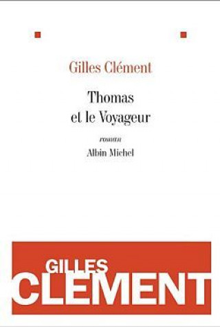Kniha Thomas Et Le Voyageur Gilles Clement